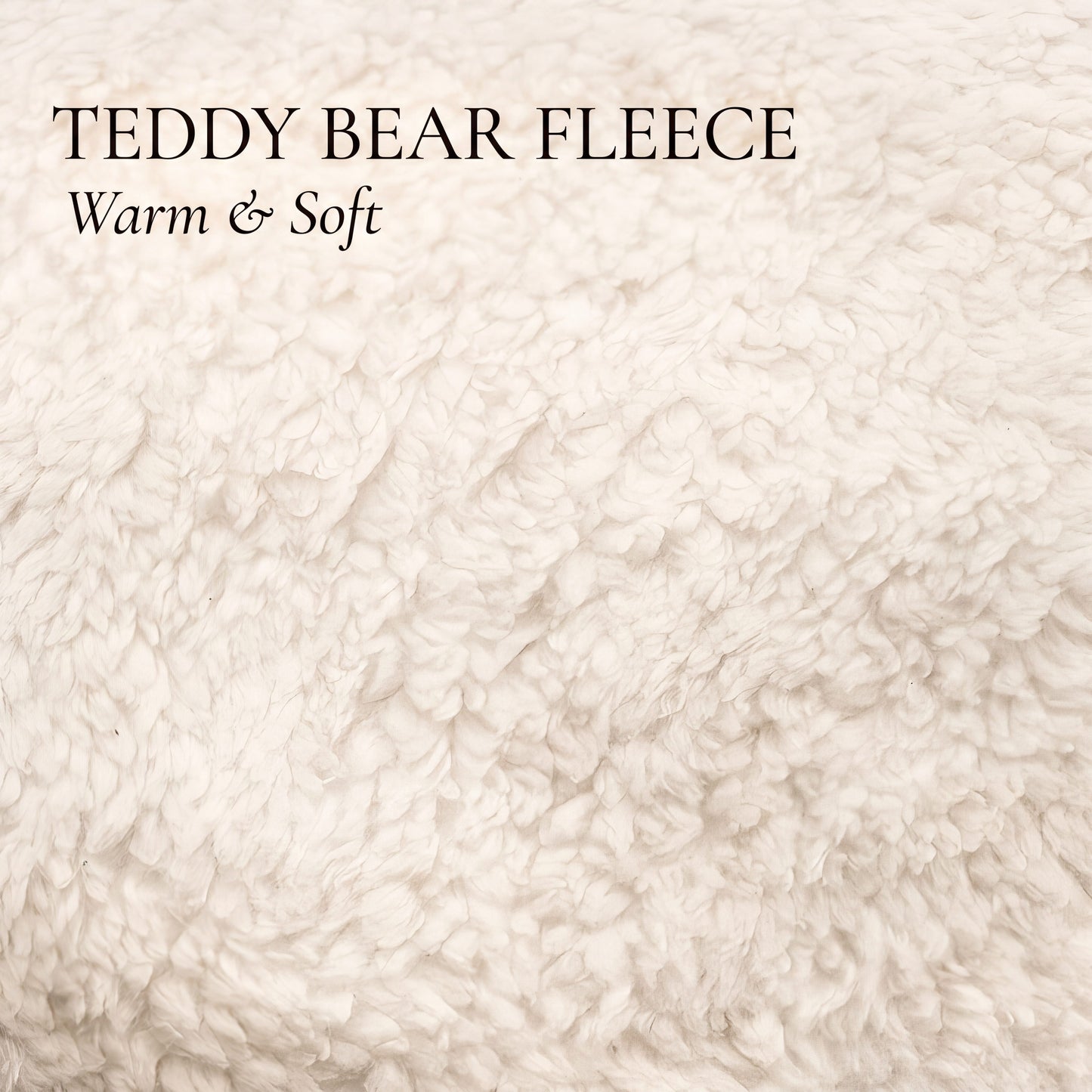 Close-up of teddy bear fleece fabric with text 'TEDDY BEAR FLEECE Warm & Soft' on a beige background.